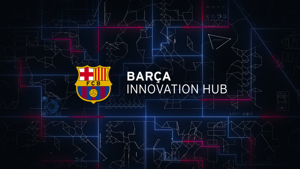 Barça Innovation Hub to be officially unveiled Wednesday - FC Barcelona